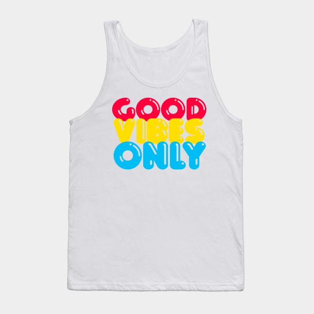 GOOD VIBES ONLY   / Typographic Quote Tank Top by DankFutura